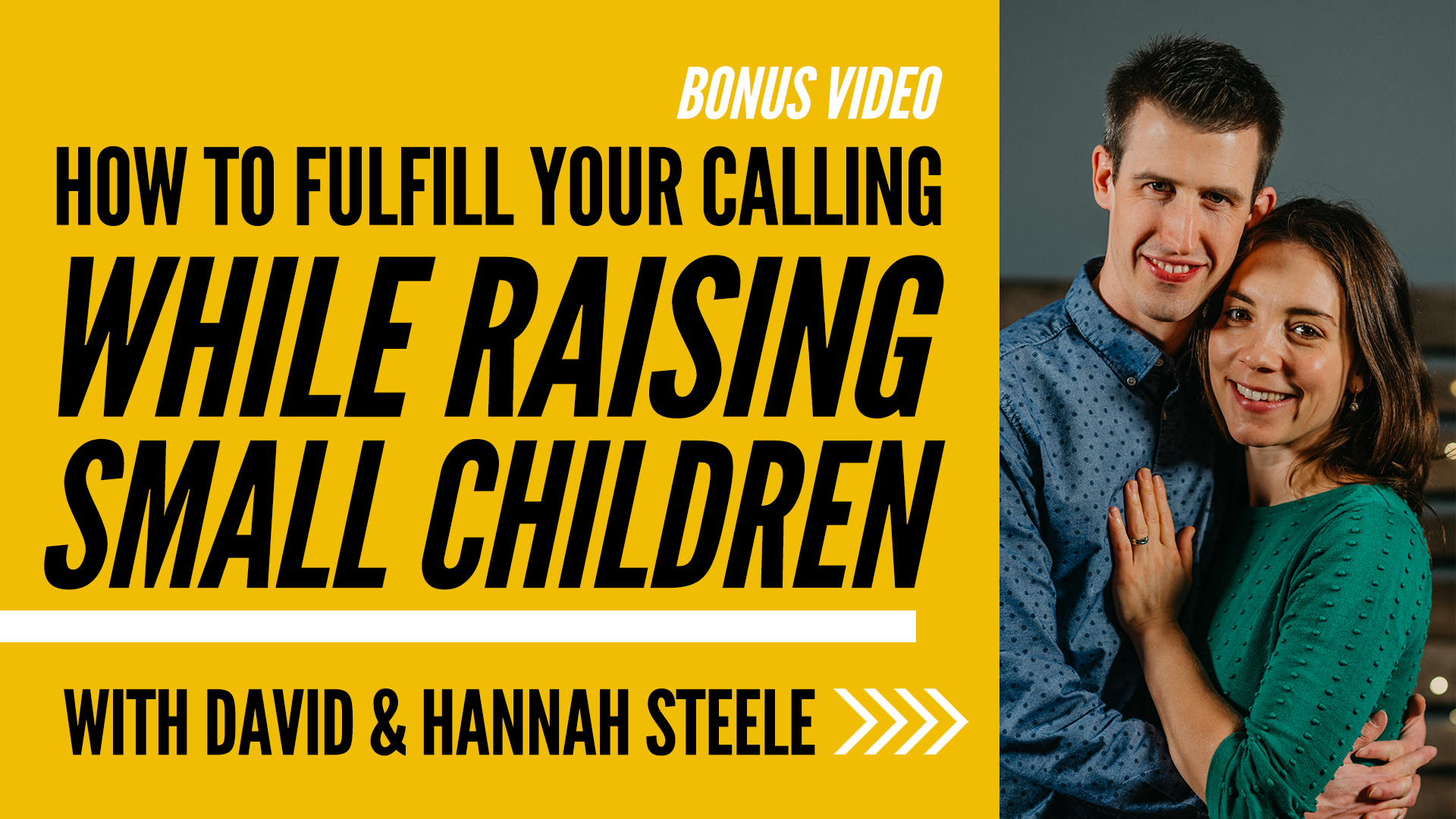 Raising Small Children with David and Hannah Steele